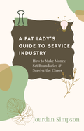 A Fat Lady's Guide To Service Industry